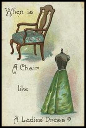 9 When is a chair like a ladies dress